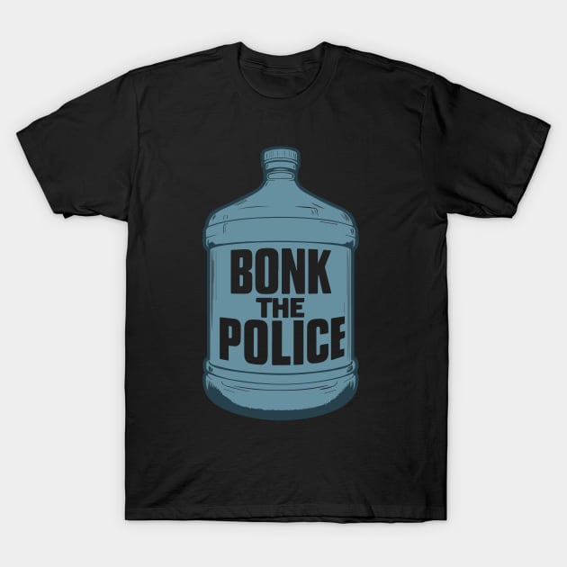 bonk the police Funny Watter Bottle T-Shirt by zofry's life